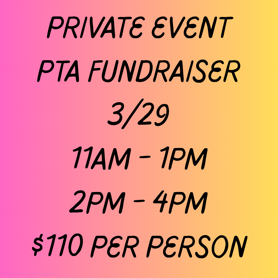 Private Event - PTA Fundraiser Group 3/29