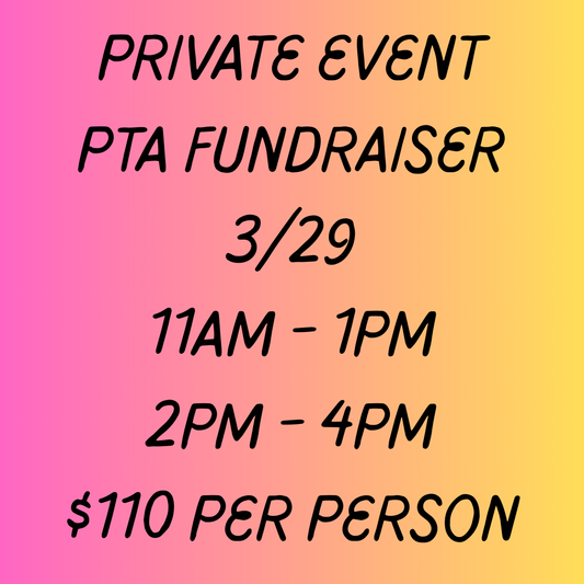 Private Event - PTA Fundraiser Group 3/29